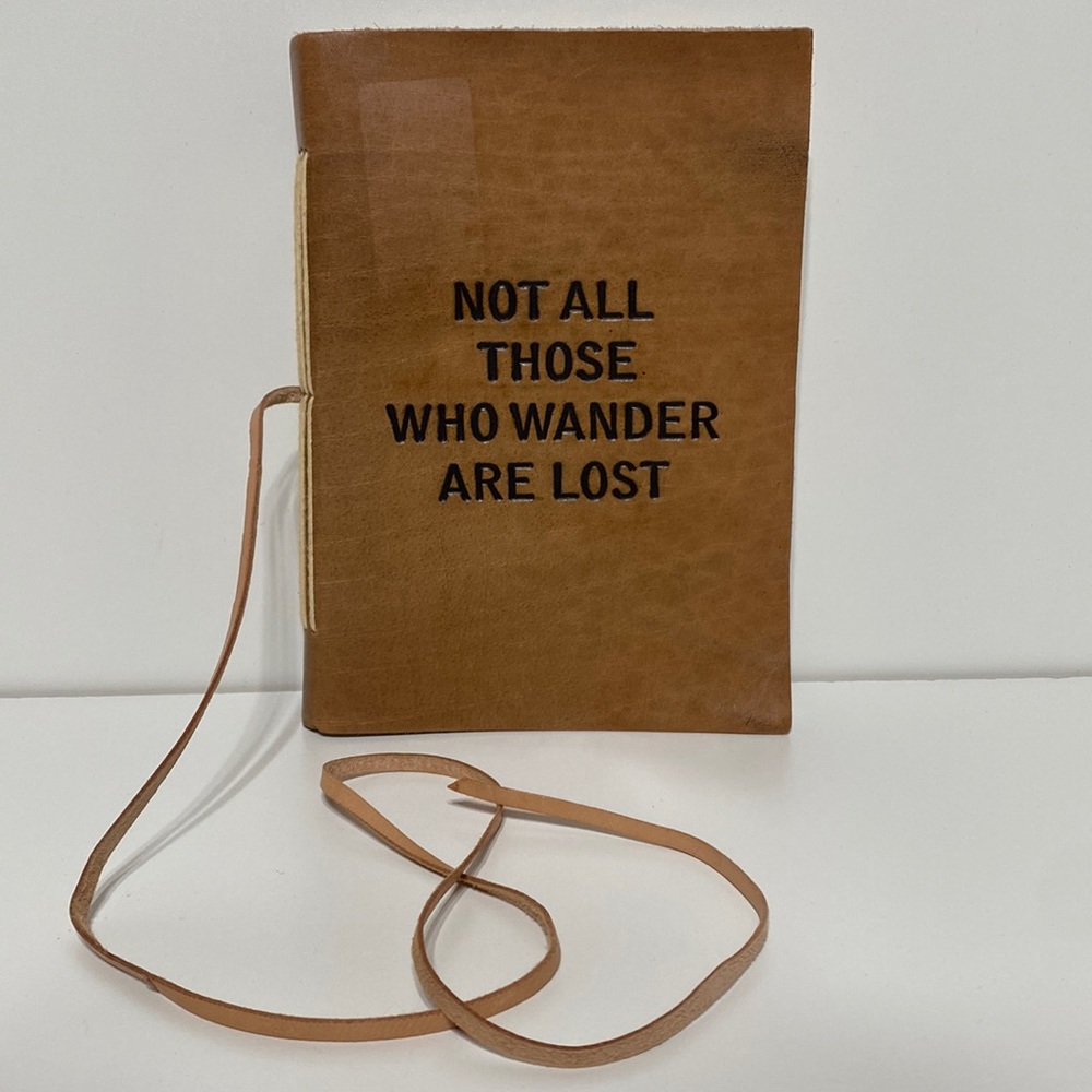 “NOT ALL WHO WONDER ARE LOST” Leather Journal or Notebook
